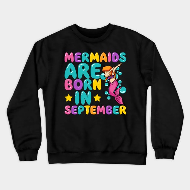 Mermaids Are Born In September Dabbing Mermaid Design Crewneck Sweatshirt by teevisionshop